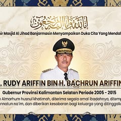 H Rudy Ariffin Berpulang di Usia 73 Tahun, Kalsel Kehilangan Putra Terbaiknya H. Rudy Arifin