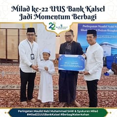 Milad ke-22 UUS Bank Kalsel Jadi Momentum Berbagi, Santunan Disalurkan untuk Anak Yatim hingga Kaum Masjid Milad ke-22 UUS Bank Kalsel Jadi Momentum Berbagi FIX